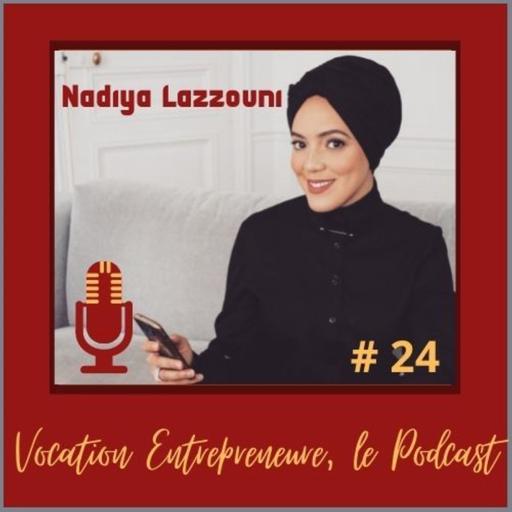 # 24 - Nadiya Lazzouni - Comment développer son leadership avec résilience ?