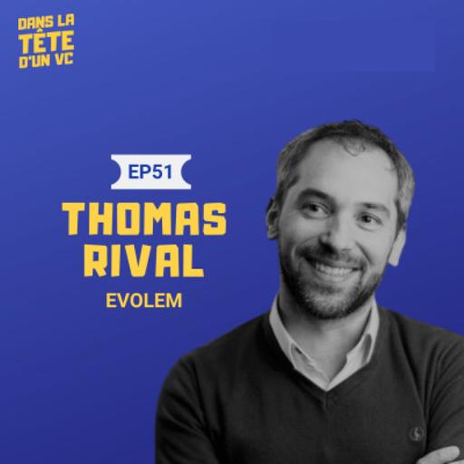 #51 Thomas Rival (Evolem Start) : sur son parcours, l'accompagnement chez Evolem et l'historique du VC en France.