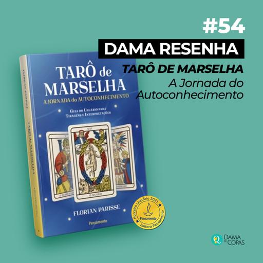#54 Dama Resenha: O Tarô de Marselha de Florian Parisse