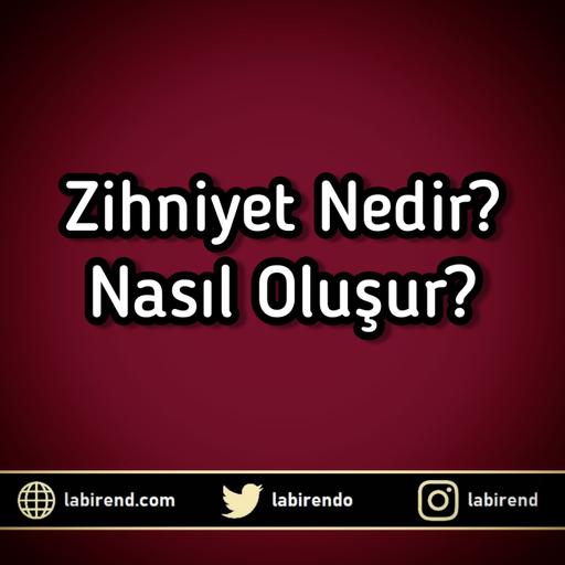 Zihniyet Nedir? Nasıl Oluşur?