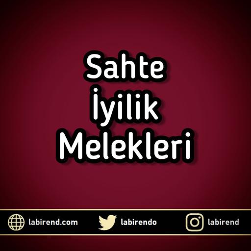 Sahte İyilik Melekleri