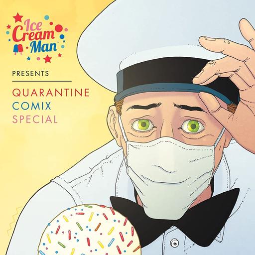 Minisode 46 | Ice Cream Man Presents: Quarantine Comix Special #1