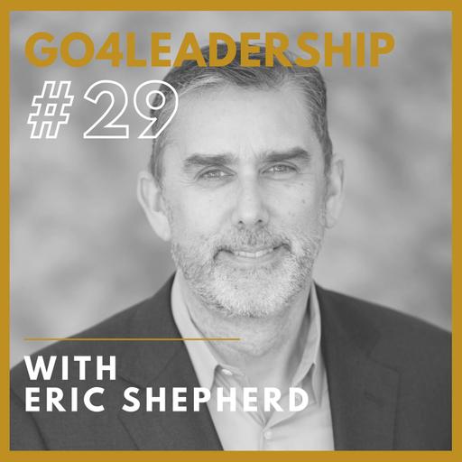 EP29 - Develop Today’s Team for Tomorrow’s World of Work. Interview with Eric Shepherd