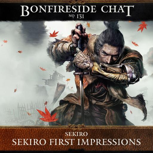 Episode 131: Sekiro First Impressions