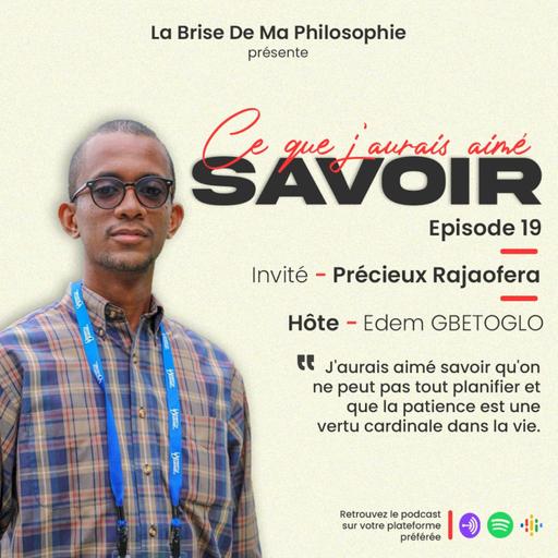 Saison 1 - Ce Que J'aurais Aimé Savoir - Épisode 19 - Précieux Guénolé Rajaofera