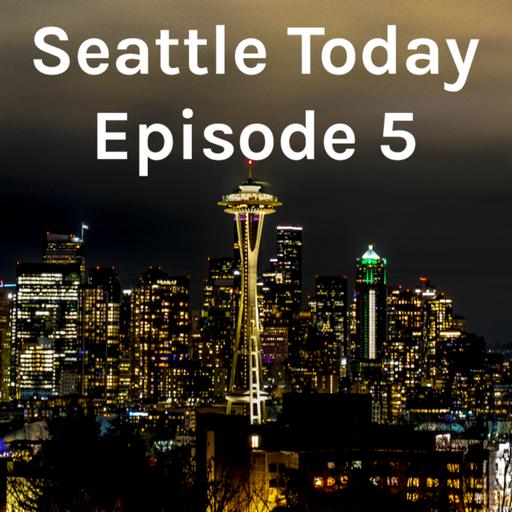Seattle Today - Episode 5