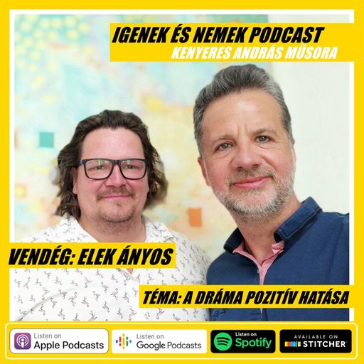 #50 - A DRÁMA POZITÍV HATÁSA - VENDÉG: Elek Ányos