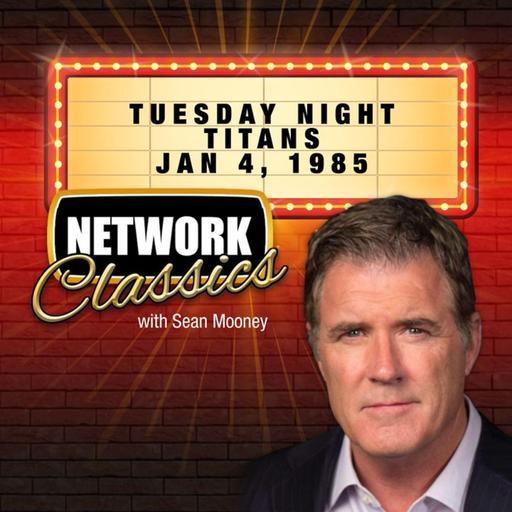 Network Classics: Tuesday Night Titans - January 4, 1985: PRIME TIME VAULT