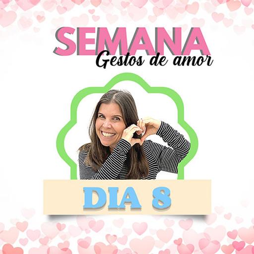Semana Gestos de Amor - Dia 8