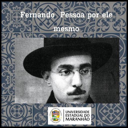 Fernando Pessoa por ele mesmo I " Hoje que a tarde é calma e o céu tranquilo" e "Amizade"
