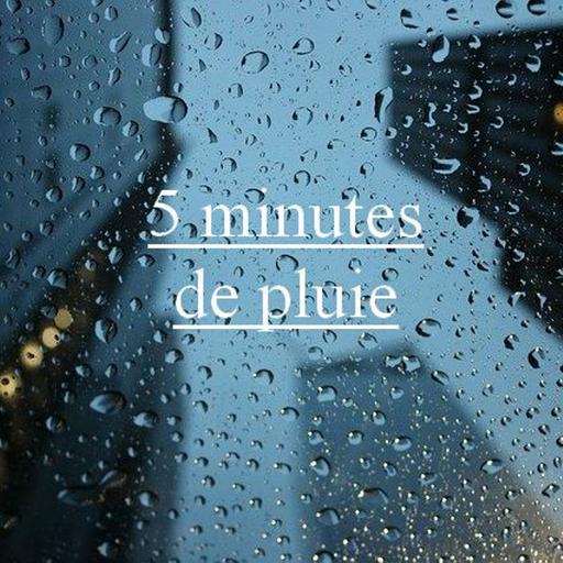 5 minutes de pluie
