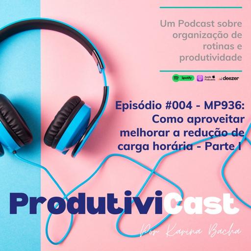#004 - MP936: Como aproveitar melhor a redução de carga horária - Parte I