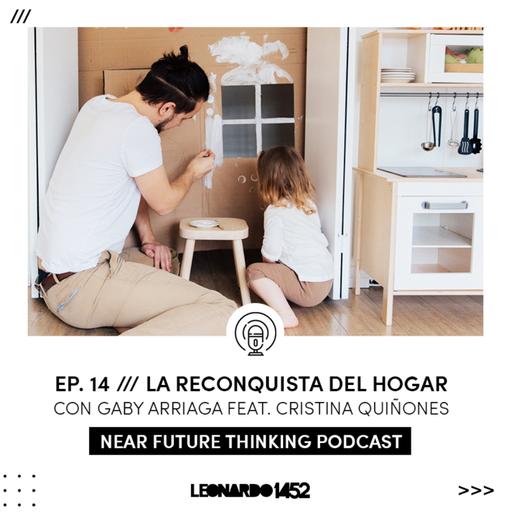 Ep. 14 /// La Reconquista del Hogar. Feat. Cristina Quiñones