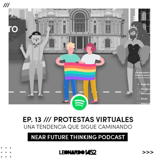 EP. 13 /// Protestas Virtuales. Una tendencia que sigue caminando.