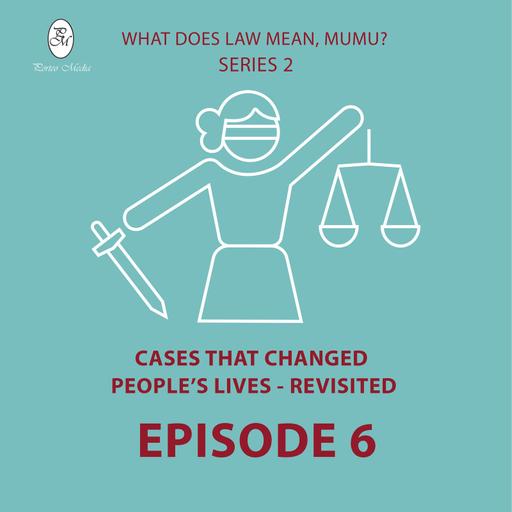 S2 Ep6: Episode 6. Cases That Changed People's Lives - Revisited: the "Murphy Case"