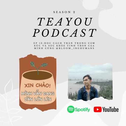 Ep 25: Học cách trân trọng cảm xúc & sức khỏe tinh thần cùng @bloom_inghumans