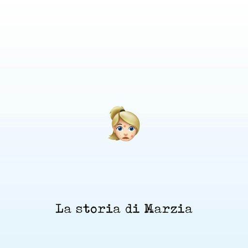 La storia di Marzia