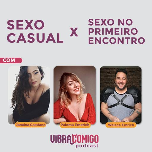 Sexo Casual Vs Sexo no primeiro encontro, como lidar? #T02EP07