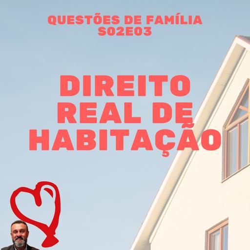 S02E03 - Direito real de habitação