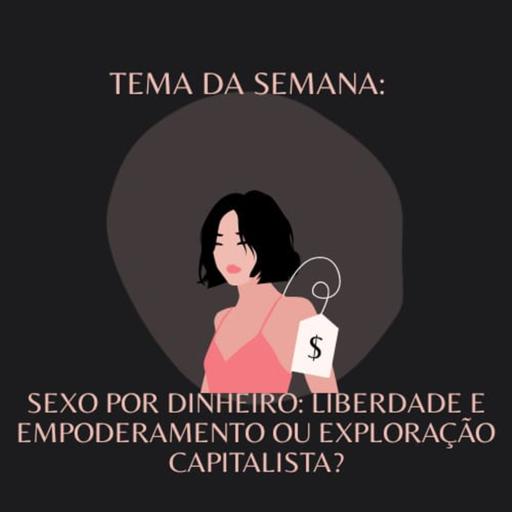 Episódio 2 - Prostituição: liberdade ou exploração?