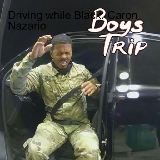 Driving while Black: Caron Nazario
