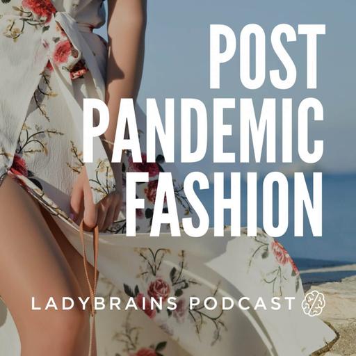 E206. How We’re Dressing Post-Pandemic