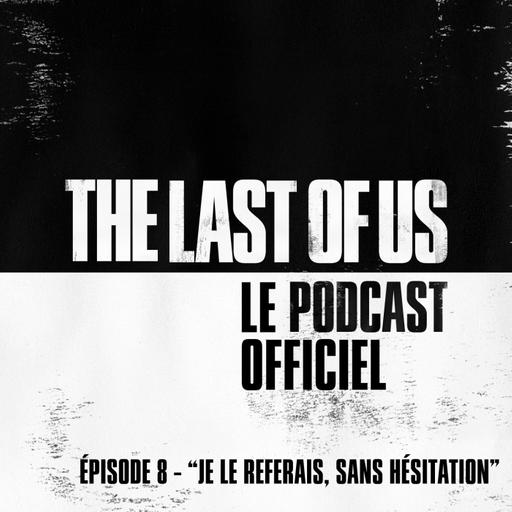 Épisode 8 – “Je le referais, sans hésitation"