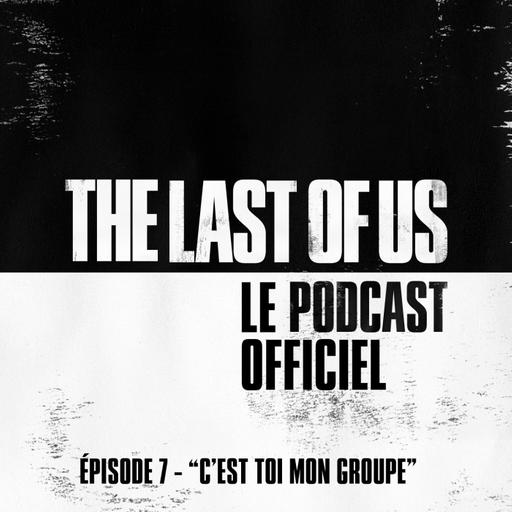 Épisode 7 – “C’est toi mon groupe »