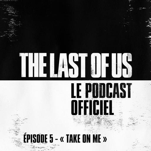 Épisode 5 – Take On Me