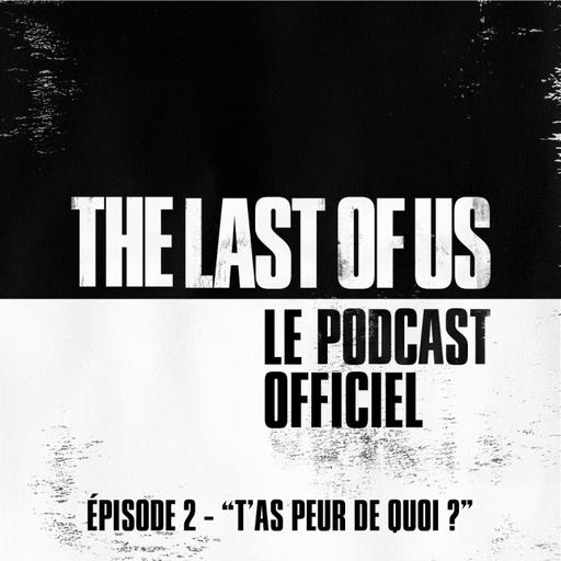 Épisode 2 – « T’as peur de quoi ? »