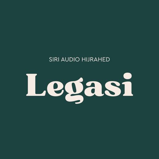 07. Hari Arafah & Perkauman | Legasi
