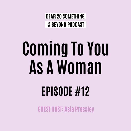 Coming To You As A Woman