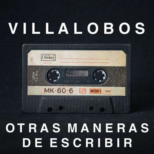 S4 Ep5 - Juan Pablo Villalobos: Otras maneras de escribir