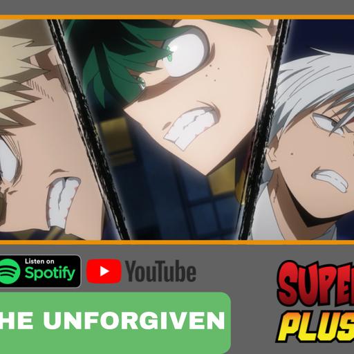 THE UNFORGIVEN - My Hero Academia Episode 106 Discussion