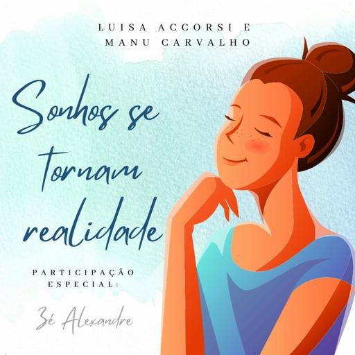 #36 - Sonhos se tornam realidade