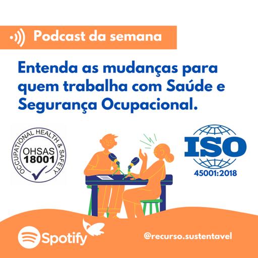 OHSAS 18001 e ISO 45001, entenda as mudanças.