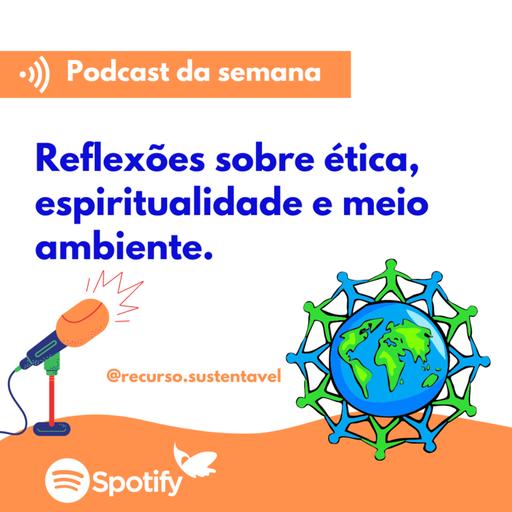 Reflexões sobre ética, espiritualidade e meio ambiente