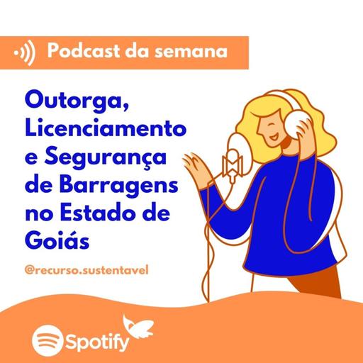 Outorga, Licenciamento e Segurança de Barragens no Estado de Goiás