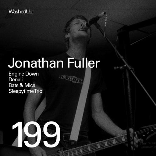 #199 - Jonathan Fuller (Denali, Engine Down, Sleepytime Trio)