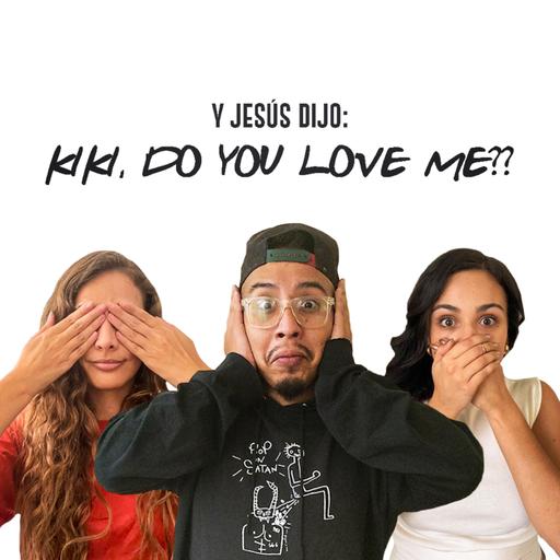 Y Jesús dijo: Kiki, do you love me?? (con Reparar Podcast)