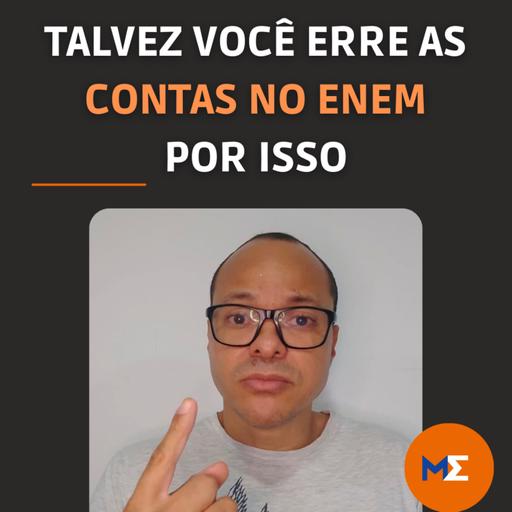 AS VANTAGENS EM FAZER CONTAS DE CABEÇA PARA O ENEM | MARLOS MENEZES
