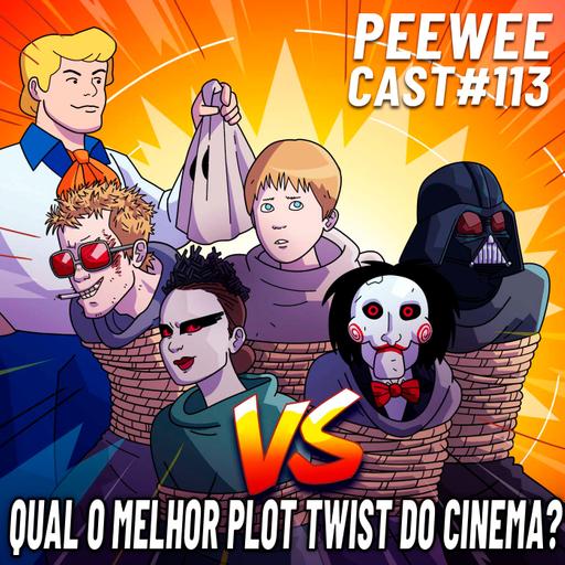 PWC113 – Qual o MELHOR Plot Twist da História?