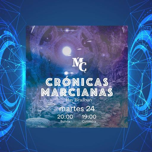 Crónicas Marcianas - Sexto ciclo