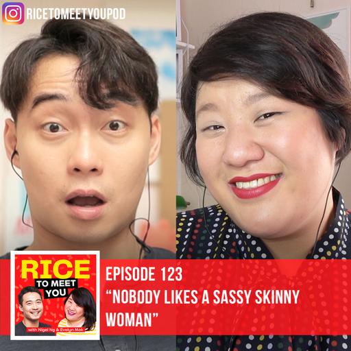 123: No One Likes a Sassy Skinny Woman