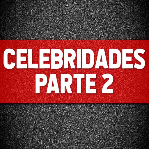 208 - Conspirações & Celebridades, Parte 2