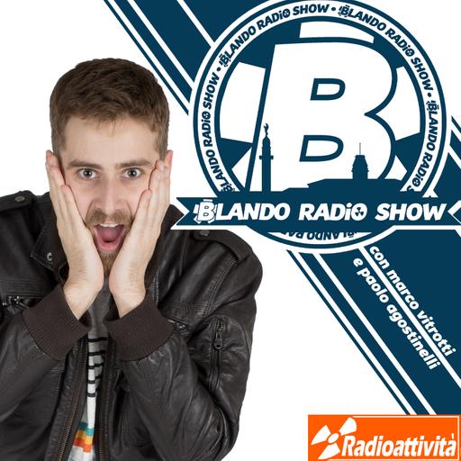 BLANDO RADIO SHOW del 04/12/18 - con Marco Vitrotti e Paolo Agostinelli Puntata 251