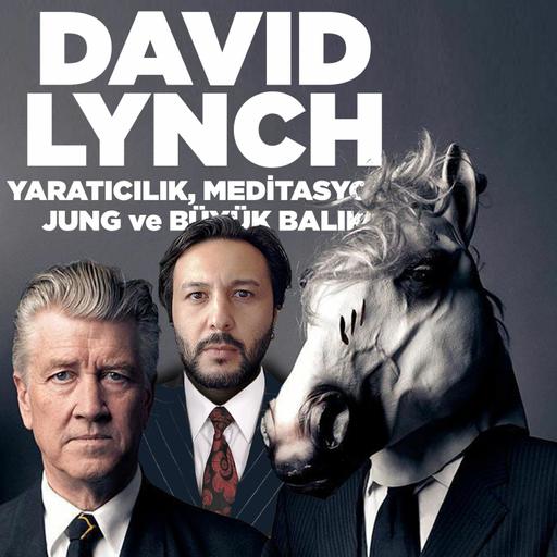 DAVID LYNCH ve BÜYÜK BALIK · Yaratıcılık, Meditasyon, Jung