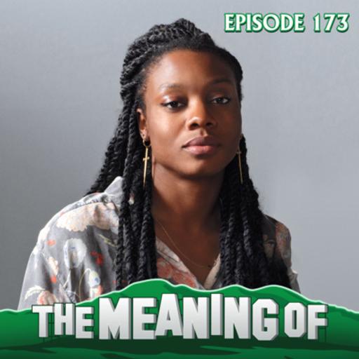 "The Meaning Of" Nia DaCosta - Ep173