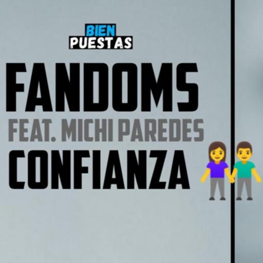 EP #59 - Fandoms y confianza feat. Michi Paredes