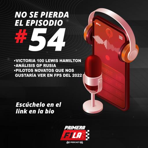 Episodio 54: 100 victorias Hamilton - Análisis GP Rusia - Pilotos novatos que queremos ver en 2022